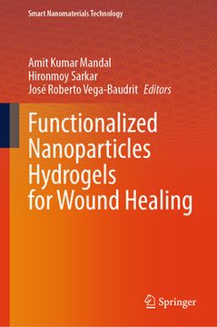 portada Functionalized Nanoparticles Hydrogels for Wound Healing (en Inglés)