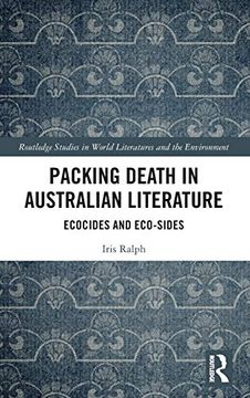 portada Packing Death in Australian Literature: Ecocides and Eco-Sides (Routledge Studies in World Literatures and the Environment) (en Inglés)