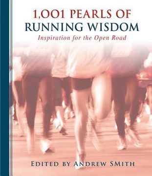 portada 1,001 Pearls of Runners' Wisdom: Advice and Inspiration for the Open Road