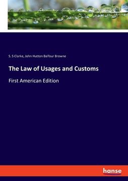 portada The Law of Usages and Customs: First American Edition (en Inglés)