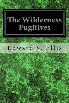 portada The Wilderness Fugitives (en Inglés)