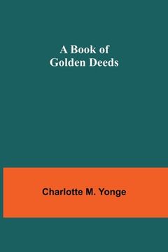 portada A Book of Golden Deeds (en Inglés)