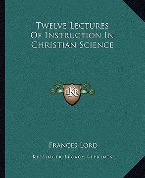 portada twelve lectures of instruction in christian science (en Inglés)