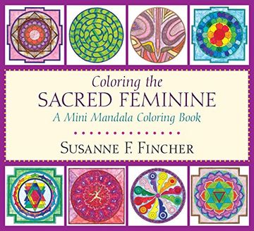 portada Coloring the Sacred Feminine: A Mini Mandala Coloring Book (in English)