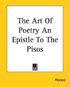 portada the art of poetry an epistle to the pisos (en Inglés)