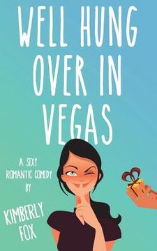 portada Well Hung Over in Vegas: A Standalone Romantic Comedy (in English)