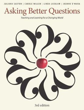 portada Asking Better Questions: Teaching and Learning for a Changing World (en Inglés)