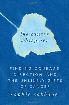 portada The Cancer Whisperer: Finding Courage, Direction, and the Unlikely Gifts of Cancer (en Inglés)