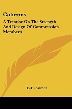 portada columns: a treatise on the strength and design of compression members (en Inglés)