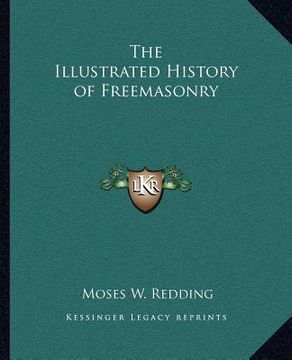 portada the illustrated history of freemasonry (en Inglés)