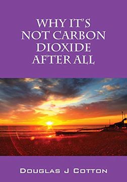 portada Why It's not Carbon Dioxide After all (en Inglés)