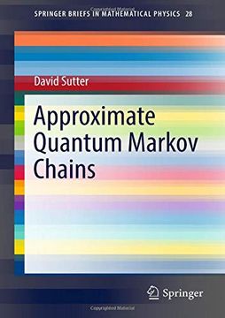 portada Approximate Quantum Markov Chains (Springerbriefs in Mathematical Physics) (en Inglés)