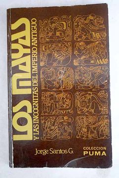 portada Mayas y las Incognitas del Imperio Antiguo, los