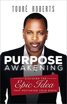 portada Purpose Awakening: Discover the Epic Idea that Motivated Your Birth