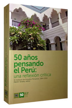 portada 50 Años Pensando el Peru. Una Reflexion Critica. El Instituto de Estudios Peruanos 19642014