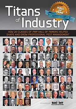 portada Titans of Industry: How 20 Classes of PMP Hall of Famers helped shape and grow professional pest management