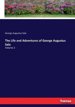 portada The Life and Adventures of George Augustus Sala: Volume 2 (en Inglés)