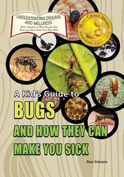 portada A Kid's Guide to Bugs and How They Can Make You Sick