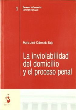 portada La Inviolabilidad Del Domicilio Y El Proceso Penal