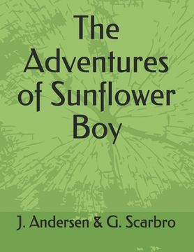 The Adventures of Sunflower Boy (en Inglés)