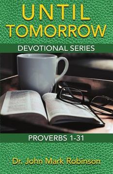 portada Until Tomorrow: Devotional Series - Proverbs 1-31 (en Inglés)