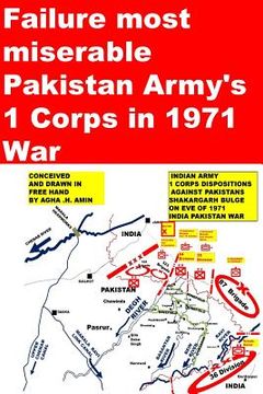 portada Failure most miserable-Pakistan Armys 1 Corps in 1971 War (en Inglés)