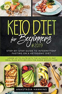 portada Keto Diet for Beginners: Step-By-Step Guide to Intermittent Fasting on a Ketogenic Diet Loose up to 21Ltb With the Ultimate 21-Day Meal Plan With Recipes 