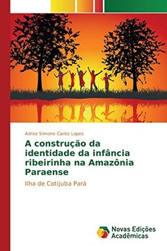 portada A construção da identidade da infância ribeirinha na Amazônia Paraense