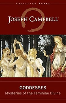Goddesses: Mysteries of the Feminine Divine (Collected Works of Joseph Campbell) (en Inglés)