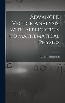 portada Advanced Vector Analysis, With Application to Mathematical Physics