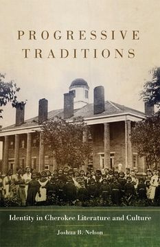 portada Progressive Traditions, 61: Identity in Cherokee Literature and Culture (en Inglés)
