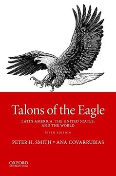 portada Talons of the Eagle: Latin America, the United States, and the World (en Inglés)