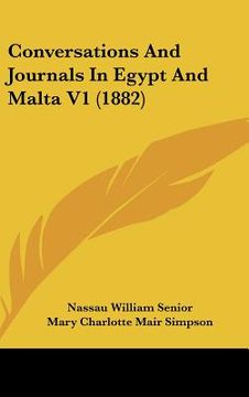 portada conversations and journals in egypt and malta v1 (1882) (en Inglés)
