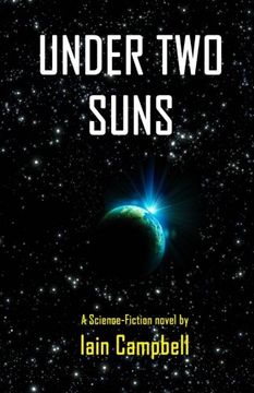 portada Under Two Suns: A Science Fiction Novel by Iain Campbell (Medlion Colony) (Volume 1)