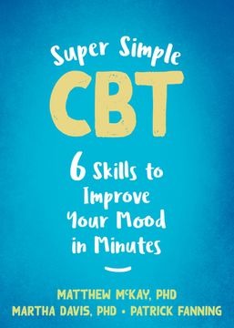 portada Super Simple Cbt: Six Skills to Improve Your Mood in Minutes (in English)