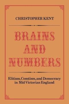 portada Brains and Numbers: Elitism, Comtism, and Democracy in Mid-Victorian England (in English)