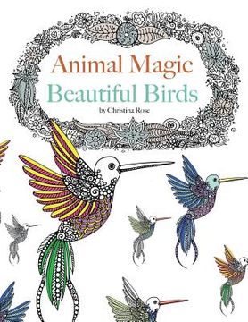 portada Animal Magic: Beautiful Birds. Anti-Stress Animal Art Therapy (en Inglés)