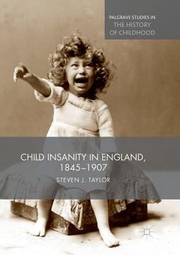 portada Child Insanity in England, 1845-1907 (en Inglés)