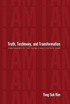 portada Truth, Testimony, and Transformation (in English)