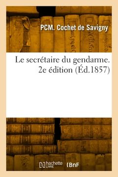 portada Le secrétaire du gendarme. 2e édition (en Francés)