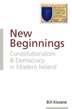 portada New Beginnings: Constitutionalism and Democracy in Modern Ireland (en Inglés)
