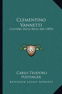 portada Clementino Vannetti: Cultore Delle Belle Art (1895) (en Italiano)