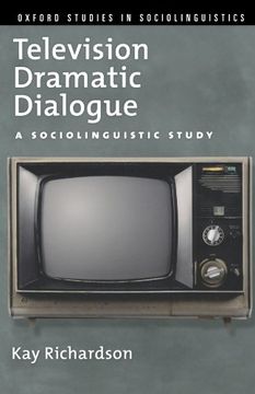 portada Television Dramatic Dialogue: A Sociolinguistic Study (Oxford Studies in Sociolinguistics) (in English)