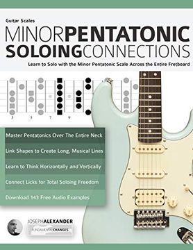 portada Guitar Scales: Minor Pentatonic Soloing Connections: Learn to Solo With the Minor Pentatonic Scale Across the Entire Fretboard: 1 (Minor Pentatonic Scales for Guitar)