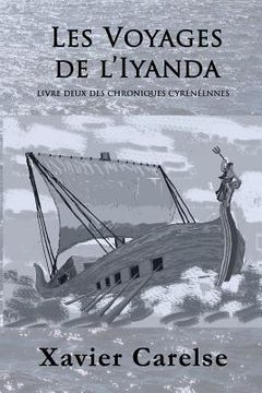 portada Les Voyages de L'Iyanda: Livre Deux des Chroniques Cyreneennes (en Francés)