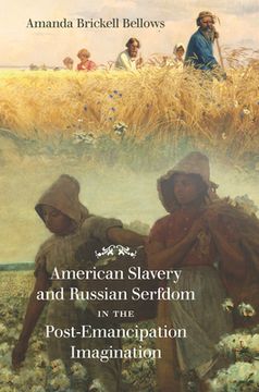 portada American Slavery and Russian Serfdom in the Post-Emancipation Imagination (en Inglés)