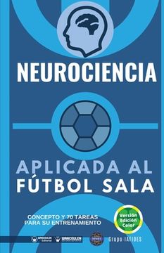 portada Neurociencia aplicada al fútbol sala: Concepto y 70 tareas para su entrenamiento