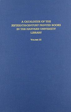portada A Catalogue of the Fifteenth-Century Printed Books in the Harvard University Library: Books Printed in Italy With the Exception of Rome and Venice. Renaissance Texts Studies, v. 84, 97, 119) 