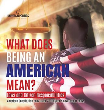 portada What Does Being an American Mean? Laws and Citizen Responsibilities | American Constitution Book Grade 4 | Children'S Government Books 