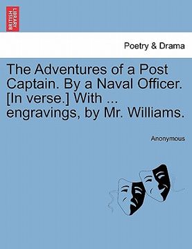 portada the adventures of a post captain. by a naval officer. [in verse.] with ... engravings, by mr. williams. (en Inglés)